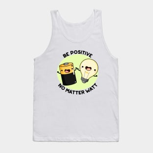 Be Positive Funny Science Pun Tank Top